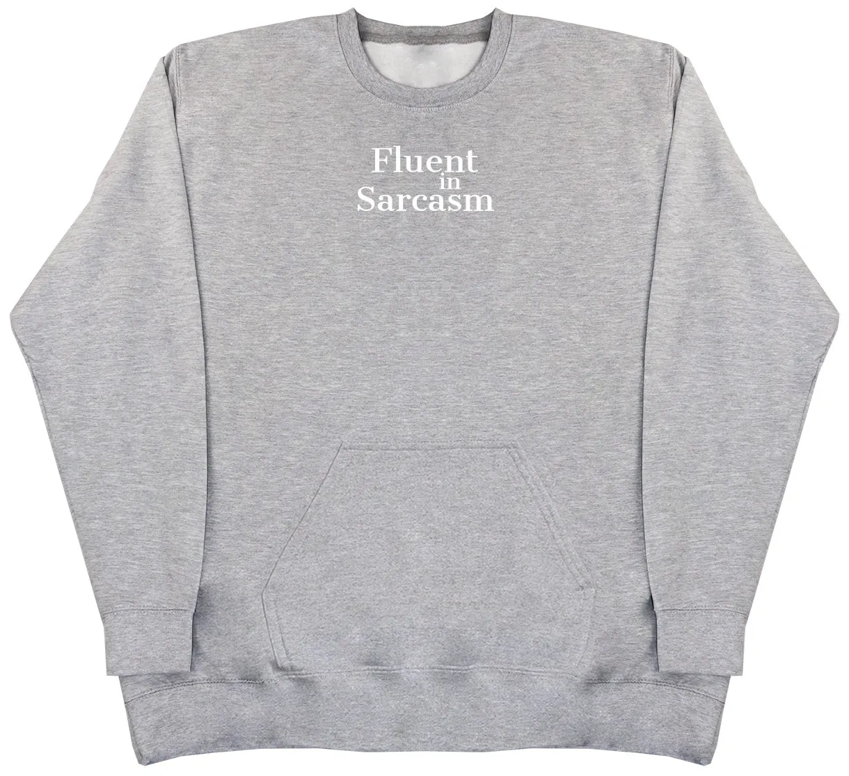 Fluent In Sarcasm - Huge Oversized Hoodless Hoodie