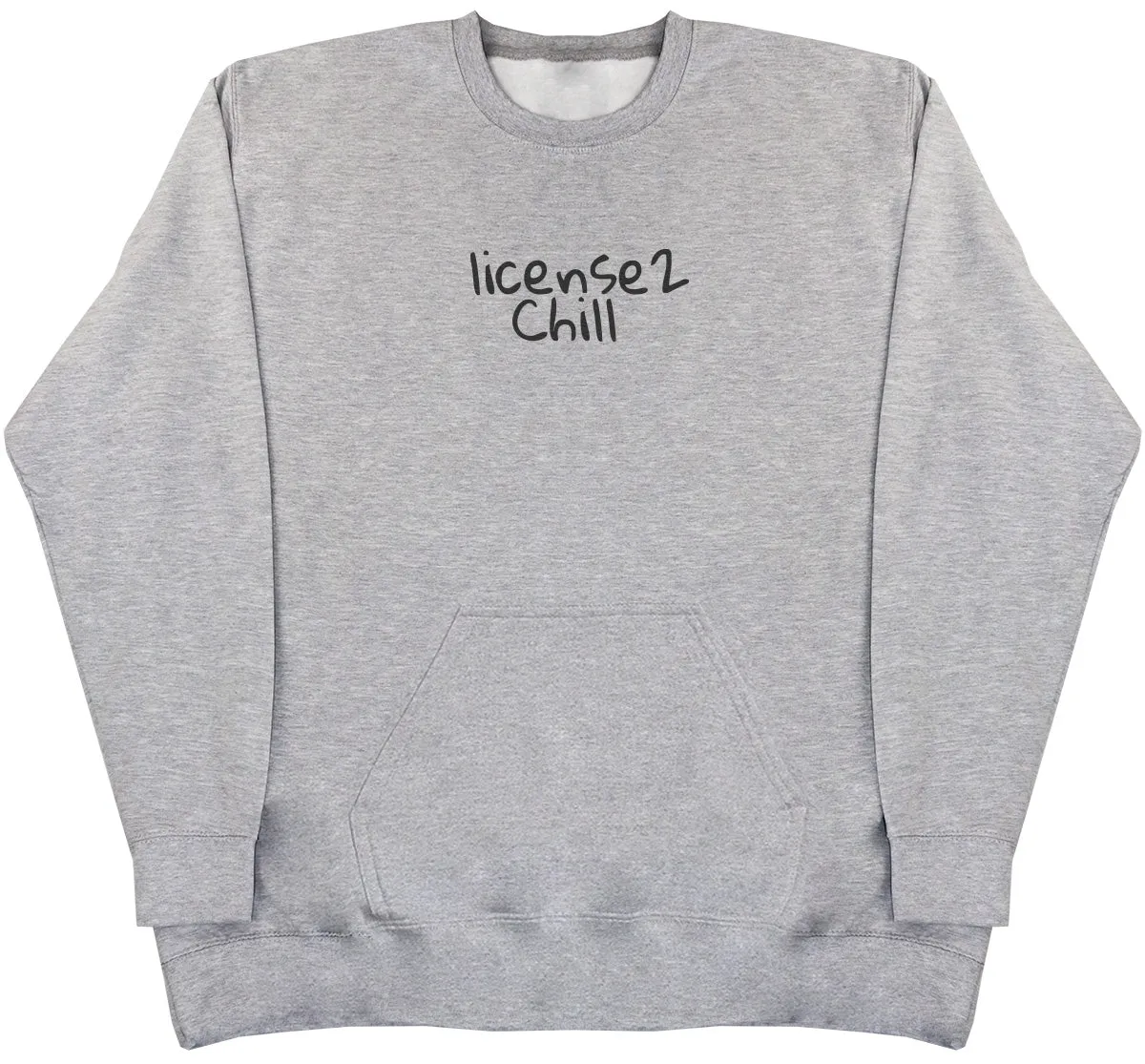 License 2 Chill - Huge Oversized Hoodless Hoodie